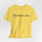 Load image into Gallery viewer, Choose Joy T-Shirt
