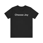 Load image into Gallery viewer, Choose Joy T-Shirt
