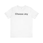 Load image into Gallery viewer, Choose Joy T-Shirt
