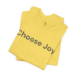 Load image into Gallery viewer, Choose Joy T-Shirt
