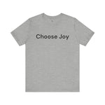 Load image into Gallery viewer, Choose Joy T-Shirt
