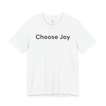 Load image into Gallery viewer, Choose Joy T-Shirt
