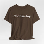 Load image into Gallery viewer, Choose Joy T-Shirt
