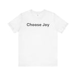 Load image into Gallery viewer, Choose Joy T-Shirt
