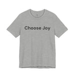 Load image into Gallery viewer, Choose Joy T-Shirt
